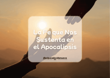 La Fe que Nos Sustenta en el Apocalipsis